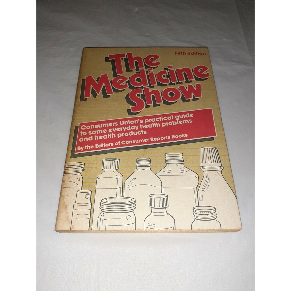 The Medicine Show 5th Edition by The Editors of Consumer Reports Books 1983